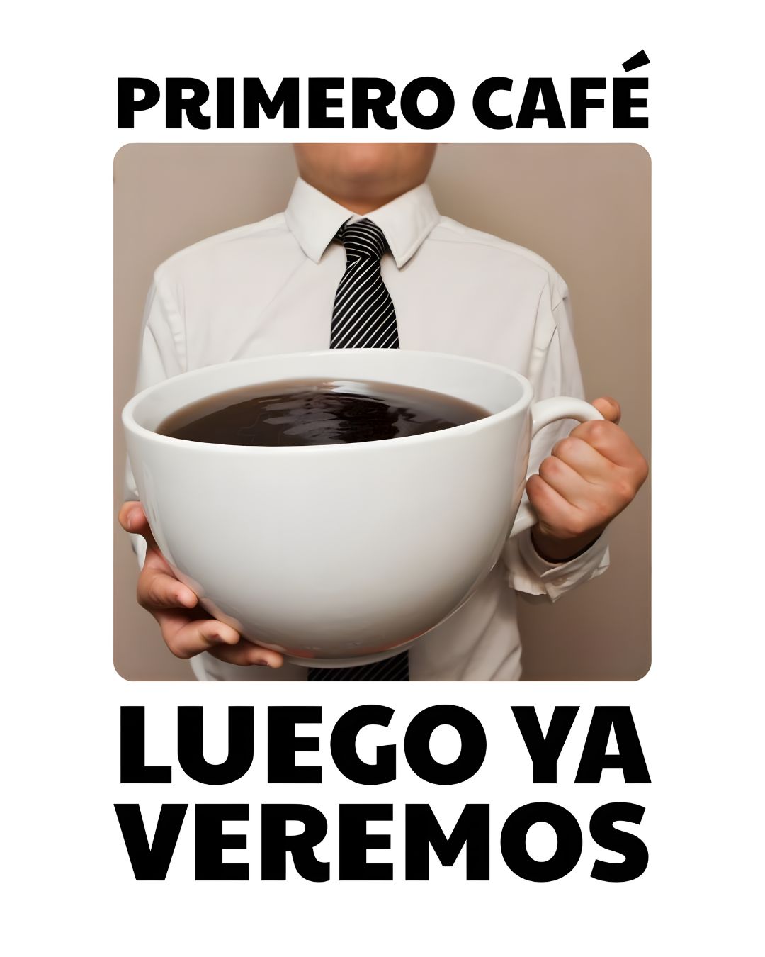 Primero Café... Taza Gigante